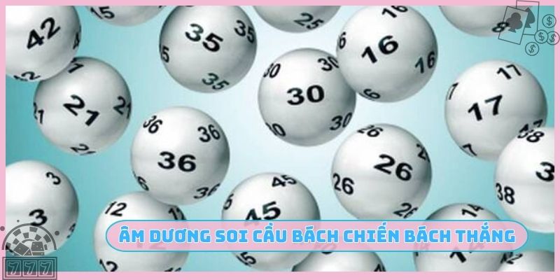 Bí kíp âm dương soi cầu bách chiến bách thắng
