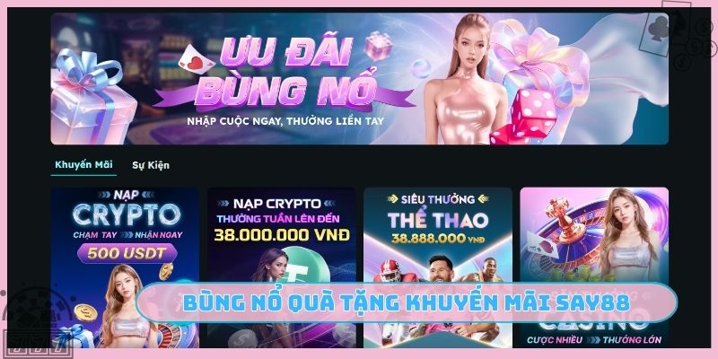 Bùng nổ quà tặng khuyến mãi SAY88