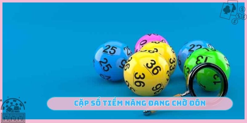Cặp số tiềm năng đang chờ đón