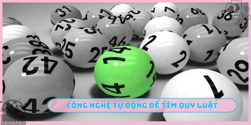 Công nghệ tự động để tìm quy luật