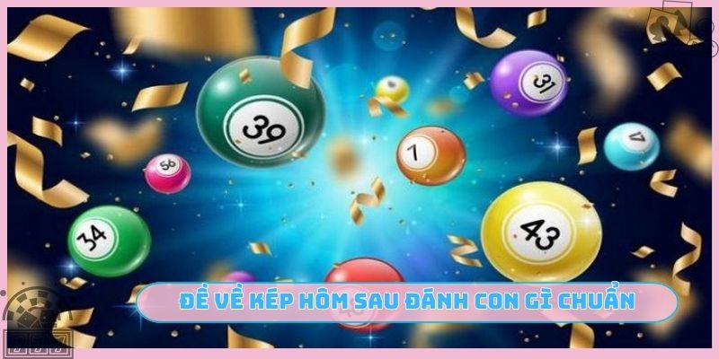 Đề về kép hôm sau đánh con gì