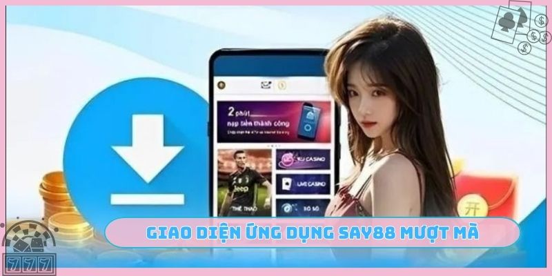 Giao diện ứng dụng SAY88 mượt mà