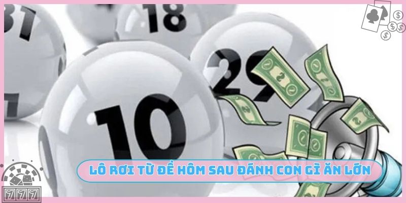 Lô rơi từ đề hôm sau đánh con gì