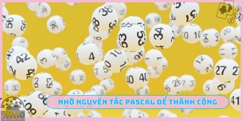 Nhớ nguyên tắc Pascal để thành công