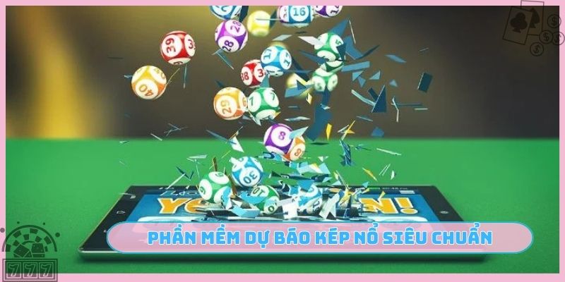 Phần mềm dự báo kép nổ siêu chuẩn