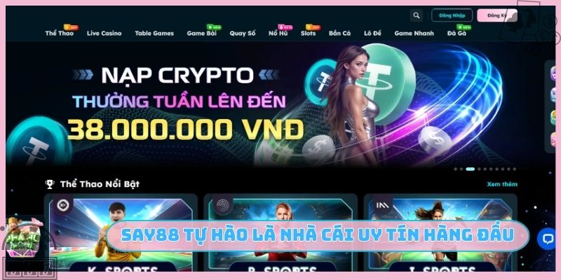 SAY88 tự hào là nhà cái uy tín hàng đầu