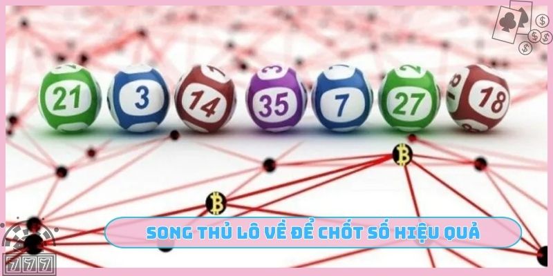 Song thủ lô về để chốt số hiệu quả