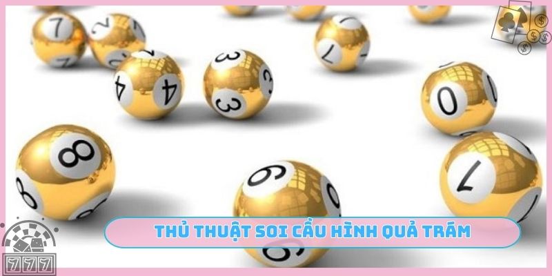 Thủ thuật soi cầu hình quả trám