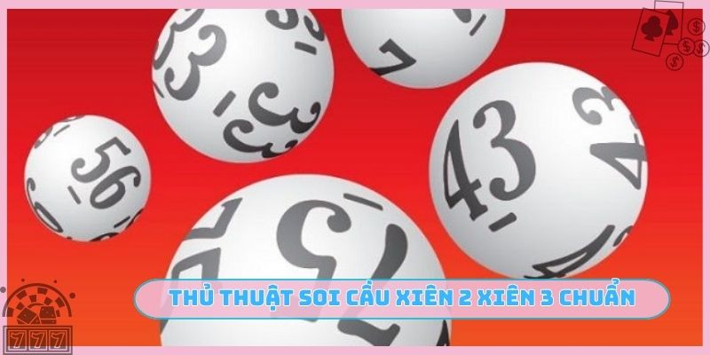 Thủ thuật soi cầu xiên 2 xiên 3 chuẩn