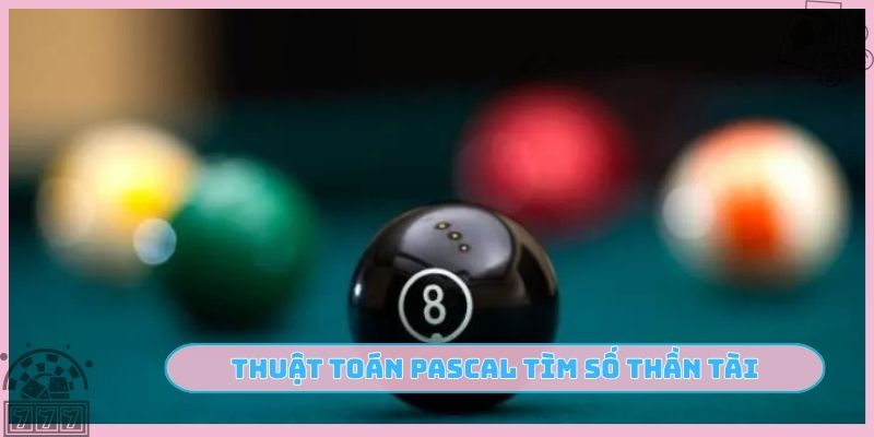 Thuật toán Pascal tìm số thần tài