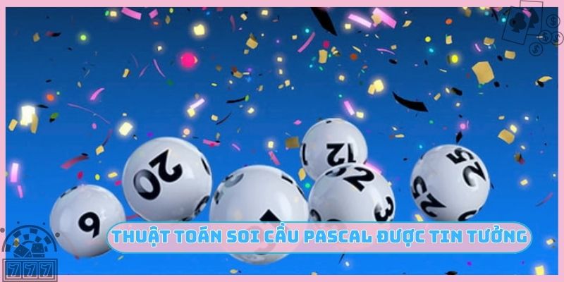 Thuật toán soi cầu Pascal được tin tưởng